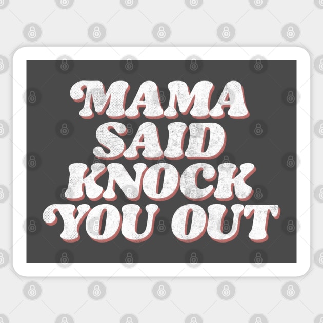 Mama Said Knock You Out / Classic Hip Hop Sticker by DankFutura